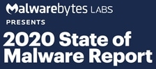 Malwarebytes State of Malware Report 2020
